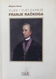 [A-02-7A] VIJEK I DJELOVANJE FRANJE RAČKOGA