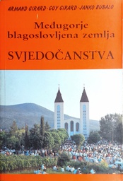 [GCD-2B] MEĐUGORJE, BLAGOSLOVLJENA ZEMLJA - SVJEDOČANSTVA