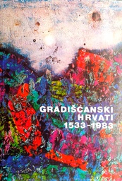 [GHL-6B] GRADIŠĆANSKI HRVATI 1533.-1983.