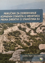 [A-05-6A] PRIRUČNIK ZA ODREĐIVANJE KOPNENIH STANIŠTA U HRVATSKOJ PREMA DIREKTIVI O STANIŠTIMA EU