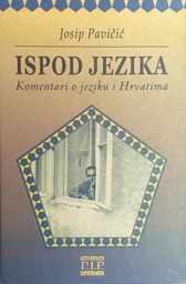 [GHL-3B] ISPOD JEZIKA - KOMENTARI O JEZIKU I HRVATIMA