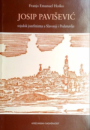 [GHD-3A] JOSIP PAVIŠEVIĆ - SVJEDOK JOZEFINIZMA U SLAVONIJI I PODUNAVLJU