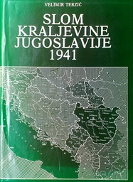 [GHD-2A] SLOM KRALJEVINE JUGOSLAVIJE 1941. -2. DIO