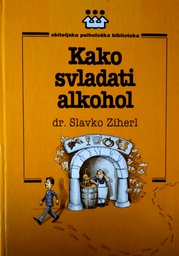 [B-09-5A] KAKO SVLADATI ALKOHOL