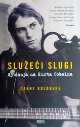 [C-02-4B] SLUŽEĆI SLUGI - SJEĆANJA NA KURTA COBAINA