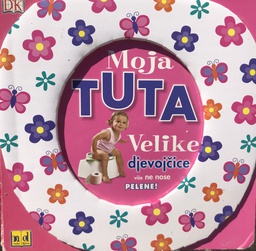 [C-02-6B] MOJA TUTA - VELIKE DJEVOJČICE VIŠE NE NOSE PELENE