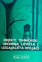 [C-03-2A] OBJEKTI TEHNIČKOG UREĐENJA LOVIŠTA I UZGAJALIŠTA DIVLJAČI