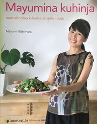 [C-02-6B] MAYUMINA KUHINJA - MAKROBIOTIČKA KUHARICA ZA TIJELO I DUŠU