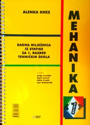 [C-03-1A] MEHANIKA - RADNA BILJEŽNICA IZ STATIKE ZA 1. RAZRED TEHNIČKIH ŠKOLA