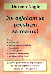 [C-04-5B] NE OSJEĆAM SE PRESTARA ZA MAMU!