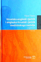 [C-05-3B] HRVATSKO-ENGLESKI RJEČNIK I ENGLESKO-HRVATSKI RJEČNIK MEDICINSKOG NAZIVLJA S IZGOVOROM