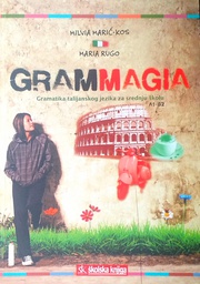 [C-05-1A] GRAMMAGIA - GRAMATIKA TALIJANSKOG JEZIKA ZA SREDNJU ŠKOLU