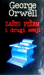 [C-06-3B] ZAŠTO PIŠEM I DRUGI ESEJI
