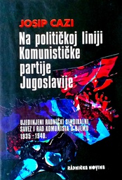 [C-10-1B] NA POLITIČKOJ LINIJI KOMUNISTIČKE PARTIJE JUGOSLAVIJE