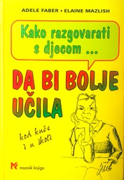 [C-08-5A] KAKO RAZGOVARATI S DJECOM... DA BI BOLJE UČILA