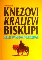 [C-08-5B] KNEZOVI, KRALJEVI, BISKUPI