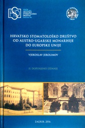 [C-11-2A] HRVATSKO STOMATOLOŠKO DRUŠTVO OD AUSTRO-UGARSKE MONARHIJE DO EUROPSKE UNIJE