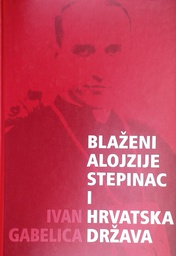 [C-09-2B] BLAŽENI ALOJZIJE STEPINAC I HRVATSKA DRŽAVA