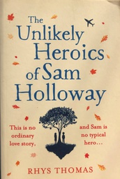 [B-09-6A] THE UNLIKELY HEROICS OF SAM HOLLOWAY