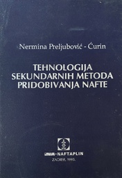 [B-09-3A] TEHNOLOGIJA SEKUNDARNIH METODA PRIDOBIVANJA NAFTE