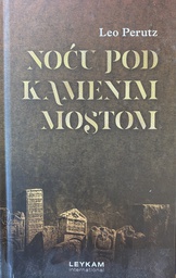 [O-02-2B] NOĆU POD KAMENIM MOSTOM