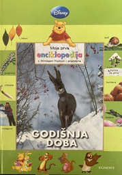 [E-03-1B] DISNEY - MOJA PRVA ENCIKLOPEDIJA S WINNIJEM POOHOM I PRIJATELJIMA - GODIŠNJA DOBA
