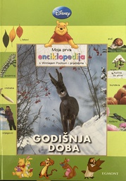 [O-03-2A] DISNEY - MOJA PRVA ENCIKLOPEDIJA S WINNIJEM POOHOM I PRIJATELJIMA - GODIŠNJA DOBA