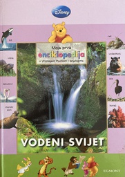 [E-03-1B] DISNEY - MOJA PRVA ENCIKLOPEDIJA S WINNIJEM POOHOM I PRIJATELJIMA - VODENI SVIJET