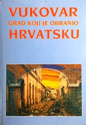 [C-12-3B] VUKOVAR GRAD KOJI JE OBRANIO HRVATSKU