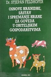 [O-B-2A] OSNOVE HRANIDBE,SASTAV I SPREMANJE HRANE ZA GOVEDA U OBITELJSKIM GOSPODARSTVIMA