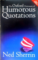 [C-12-4A] THE OXFORD DICTIONARY OF HUMOROUS QUOTATIONS