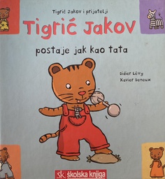 [O-03-3B] TIGRIĆ JAKOV POSTAJE JAK KAO TATA