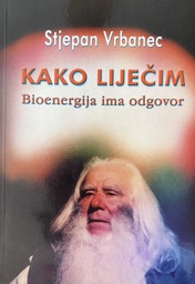 [O-03-4A] KAKO LIJEČIM - BIOENERGIJA IMA ODGOVOR