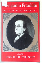 [D-01-5B] BENJAMIN FRANKLIN - HIS LIFE AS HE WROTE IT