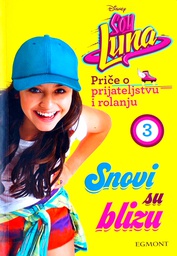 [D-01-5B] SOY LUNA 3 - SNOVI SU BLIZU