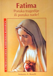 [D-01-6A] FATIMA - PORUKA TRAGEDIJE ILI PORUKA NADE?