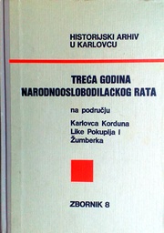 [D-04-2A] TREĆA GODINA NARODNOOSLOBODILAČKOG RATA NA PODRUČJU KARLOVCA, KORDUNA, LIKE, POKUPLJA I ŽUMBERKA