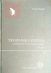 [D-04-4A] TEORIJSKA FIZIKA I STRUKTURA MATERIJE II. DIO