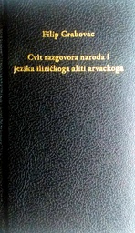 [D-05-3B] CVIT RAZGOVORA NARODA I JEZIKA ILIRIČKOGA ALITI ARVACKOGA