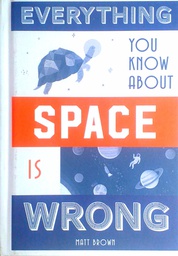 [D-05-3B] EVERYTHING YOU KNOW ABOUT SPACE IS WRONG