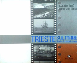 [D-03-1A] TRIESTE SUL MARE STORIE DI UOMINI E NAUI