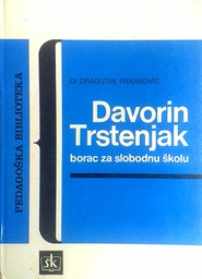 [D-06-2B] DAVORIN TRSTENJAK BORAC ZA SLOBODNU ŠKOLU