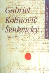 [D-06-5A] GABRIEL KOLINOVIČ ŠENKVICKY 1698.-1770.