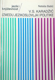 [D-07-2A] V. S. KARADŽIĆ IZMEĐU JEZIKOSLOVLJA I POLITIKE