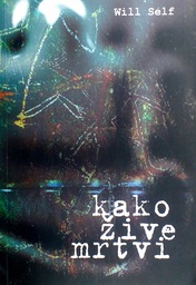 [D-07-4B] KAKO ŽIVE MRTVI