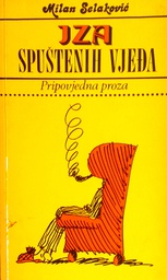 [D-07-5B] IZA SPUŠTENIH VJEĐA