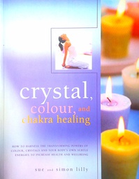 [D-07-5B] CRYSTAL, COLOUR, AND CHAKRA HEALING