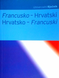 [D-07-5B] UNIVERZALNI RJEČNIK: FRANCUSKO-HRVATSKI