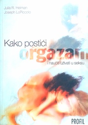 [D-08-4B] KAKO POSTIĆI ORGAZAM I NAUČITI UŽIVATI U SEKSU