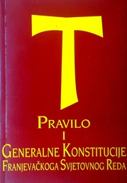 [D-08-4A] PRAVILO I GENERALNE KONSTITUCIJE FRANJEVAČKOG SVJETOVNOG REDA